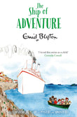 The Ship of Adventure (6) (Adventure series) by Enid Blyton (ISBN: 9781447262800)