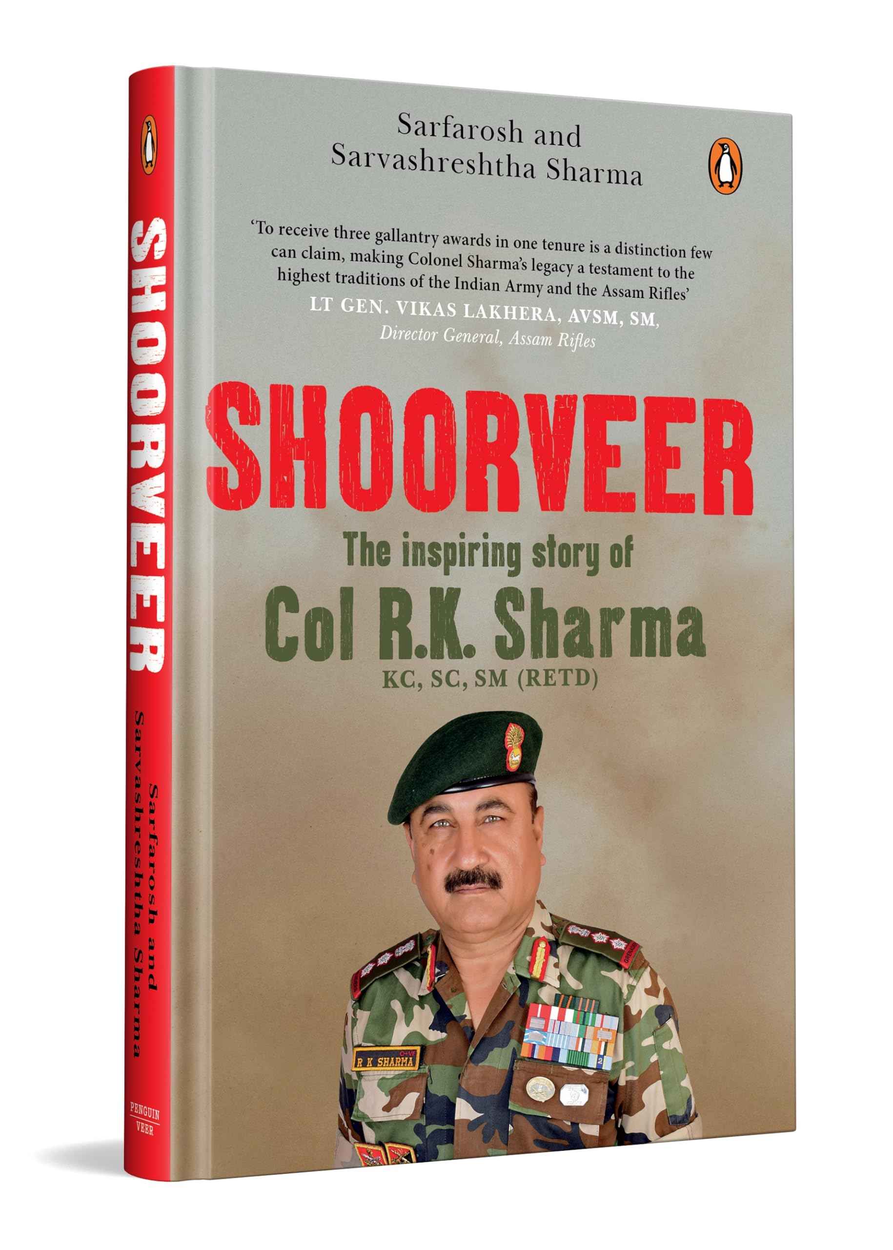 Shoorveer: The Story of the Hat-Trick Fauji Col R.K. Sharma by Sarfarosh; Sarvashreshtha Sharma (ISBN: 9780143473688)