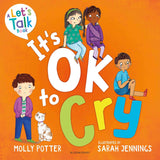 Bloomsbury Education Its OK to Cry A Lets Talk picture book to help children talk about their feelings. by Molly Potter (ISBN: 9781801994330)