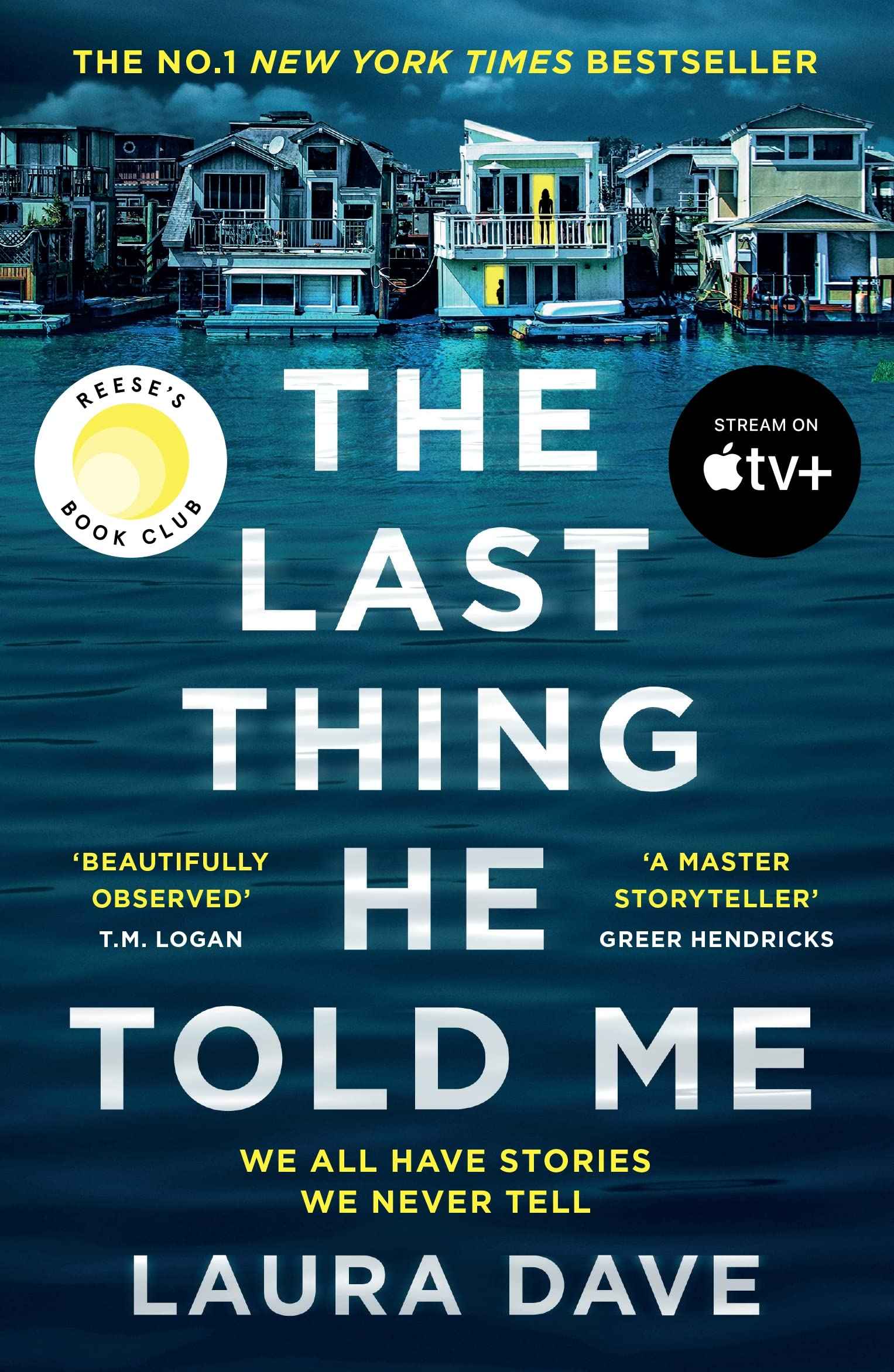 The Last Thing He Told Me: Now a major Apple TV series starring Jennifer Garner and Nikolaj Coster-Waldau by Laura Dave (ISBN: 9781788168595)