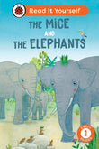 The Mice and the Elephants: Read It Yourself - Level 1 Early Reader (Ladybird) by Ladybird (ISBN: 9780241564219)