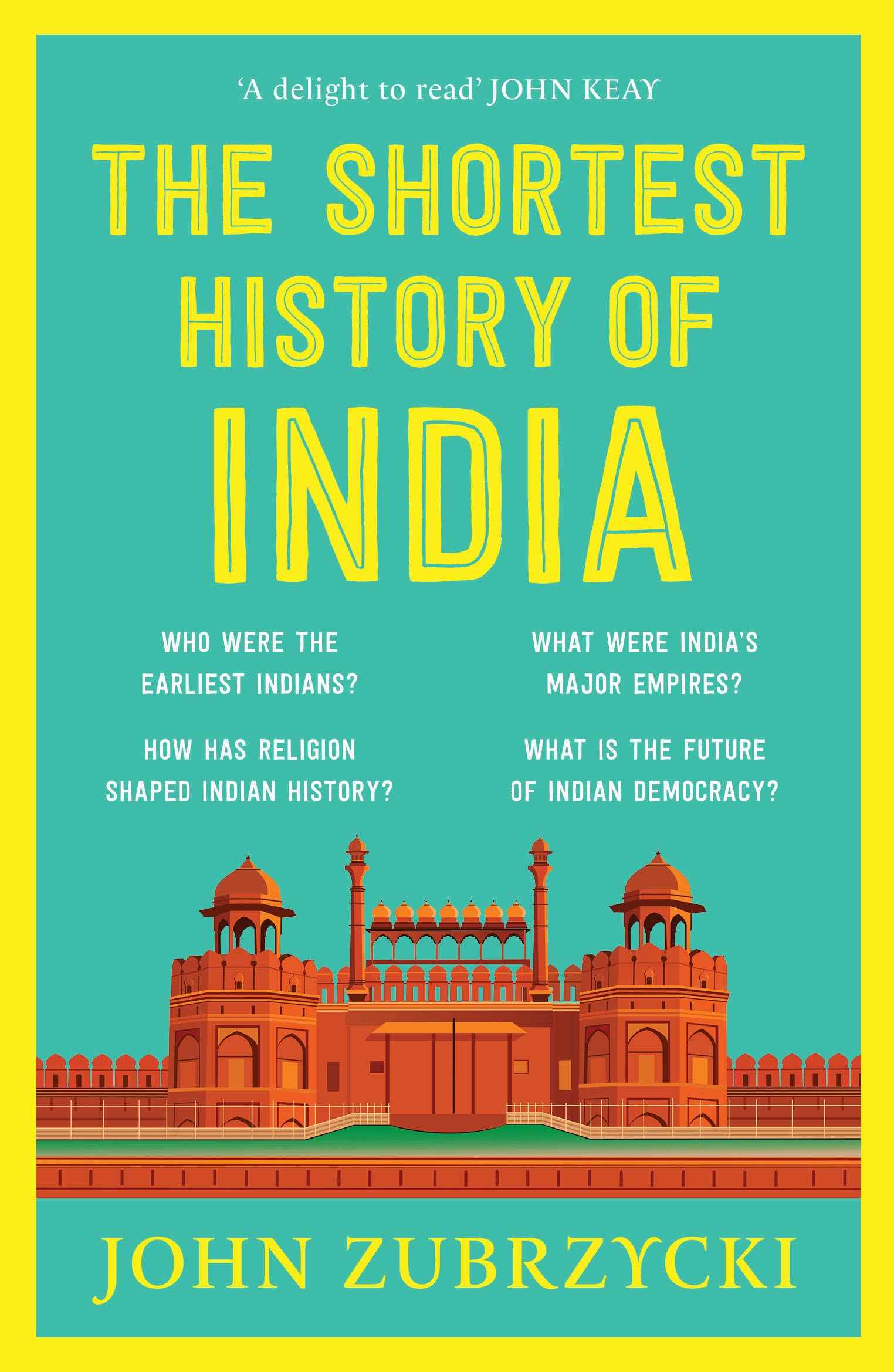 PICADOR INDIA The Shortest History of India by John Zubrzycki (ISBN: 9789390742608)