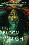 Bloomsbury YA They Bloom at Night. by Trang Thanh Tran (ISBN: 9781526674838)