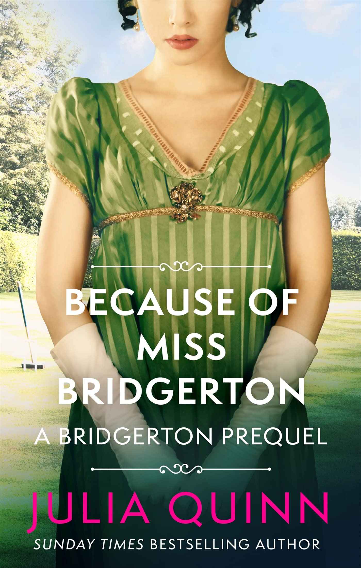 Because of Miss Bridgerton: A Bridgerton Prequel (The Rokesbys) by Julia Quinn (ISBN: 9780349430133)