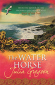 The Water Horse by Gregson Julia (ISBN: 9781409102656)