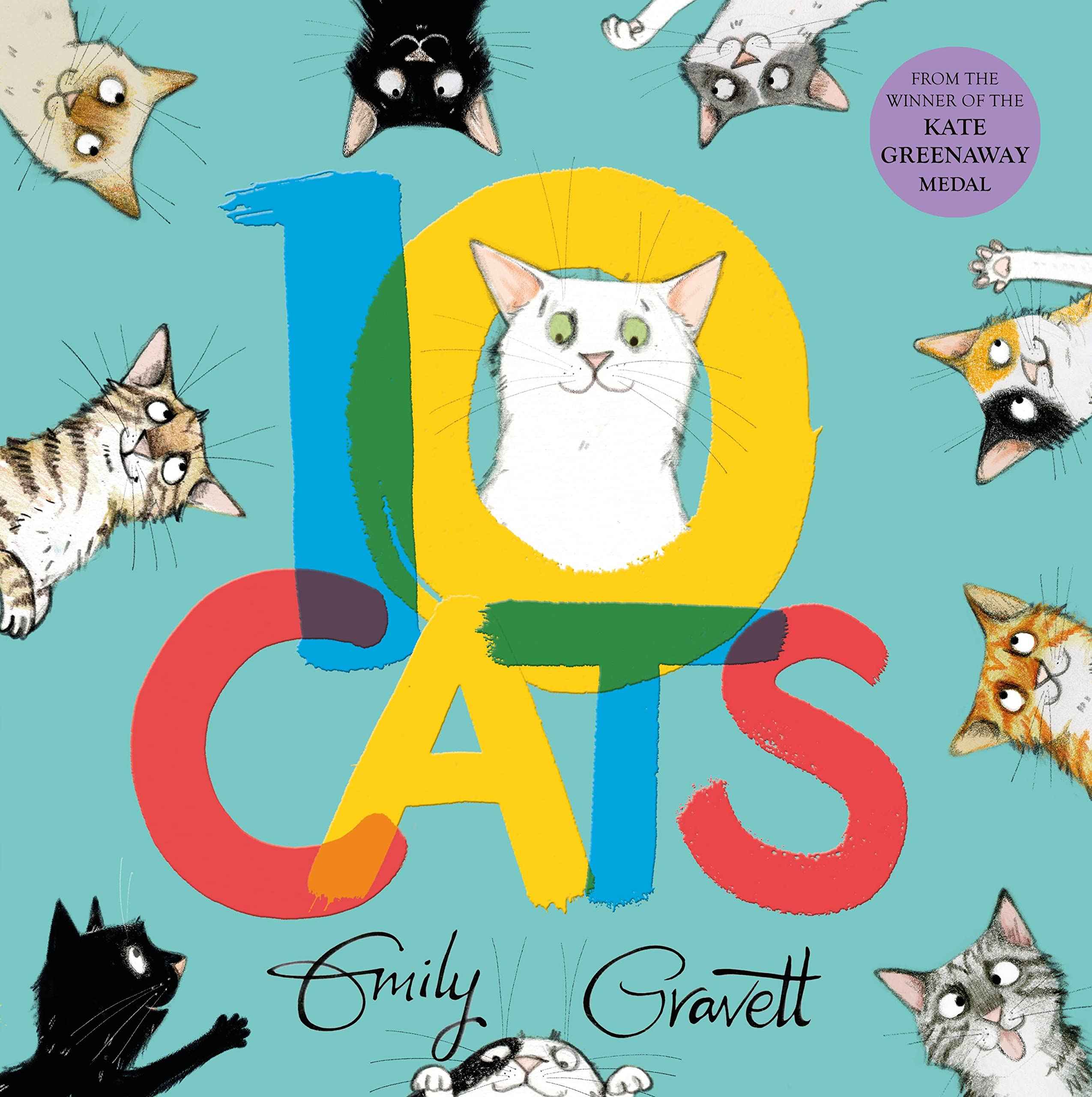 10 Cats: A chaotic colourful counting book by Emily Gravett (ISBN: 9781509857371)