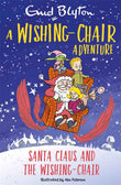 A Wishing-Chair Adventure: Santa Claus and the Wishing-Chair: Colour Short Stories by Enid Blyton (ISBN: 9781444962574)