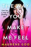 The Way You Make Me Feel by Maurene Goo (ISBN: 9781444969764)