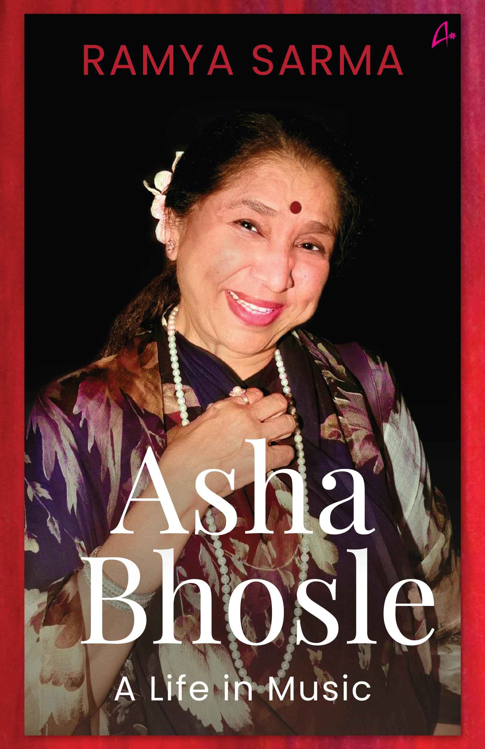 Asha Bhosle: A Life In Music (English) by Ramya Sarma (ISBN: 9789355436818)