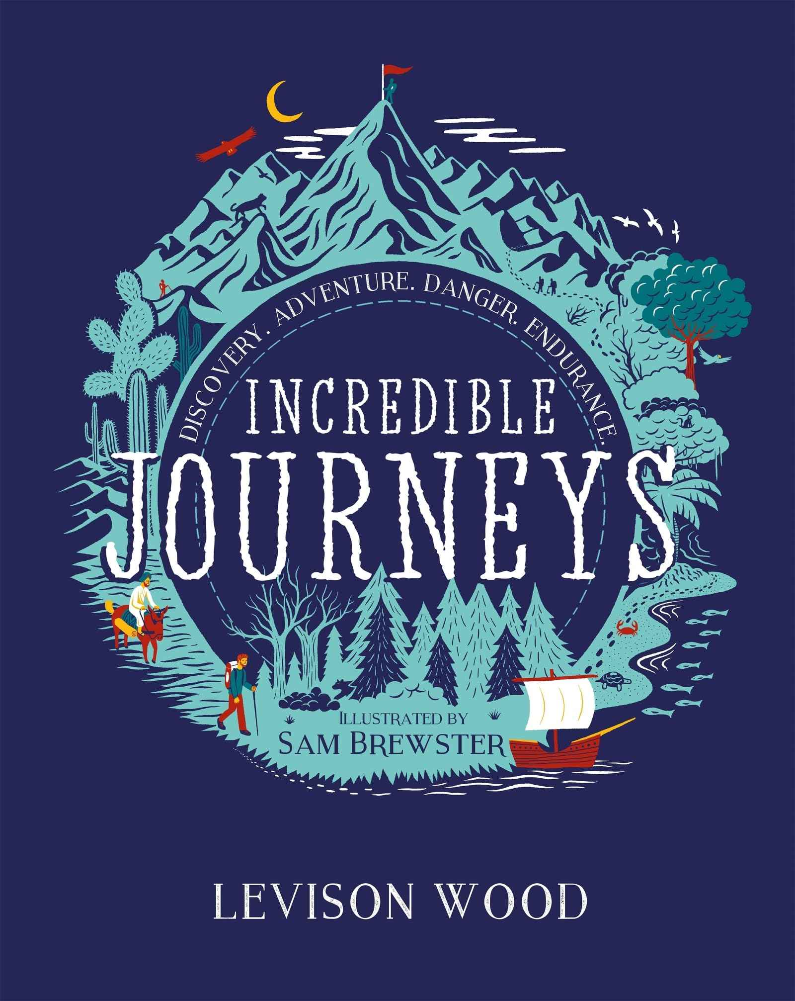 Hodder Stoughton Incredible Journeys Discovery, Adventure, Danger, Endurance. by Levison Wood (ISBN: 9781444982367)