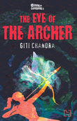Book Of Guardians 3: The Eye Of The Archer by Chandra Giti (ISBN: 9789389253573)