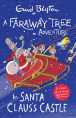 A Faraway Tree Adventure: In Santa Claus's Castle: Colour Short Stories by Blyton, Enid (ISBN: 9781444959550)
