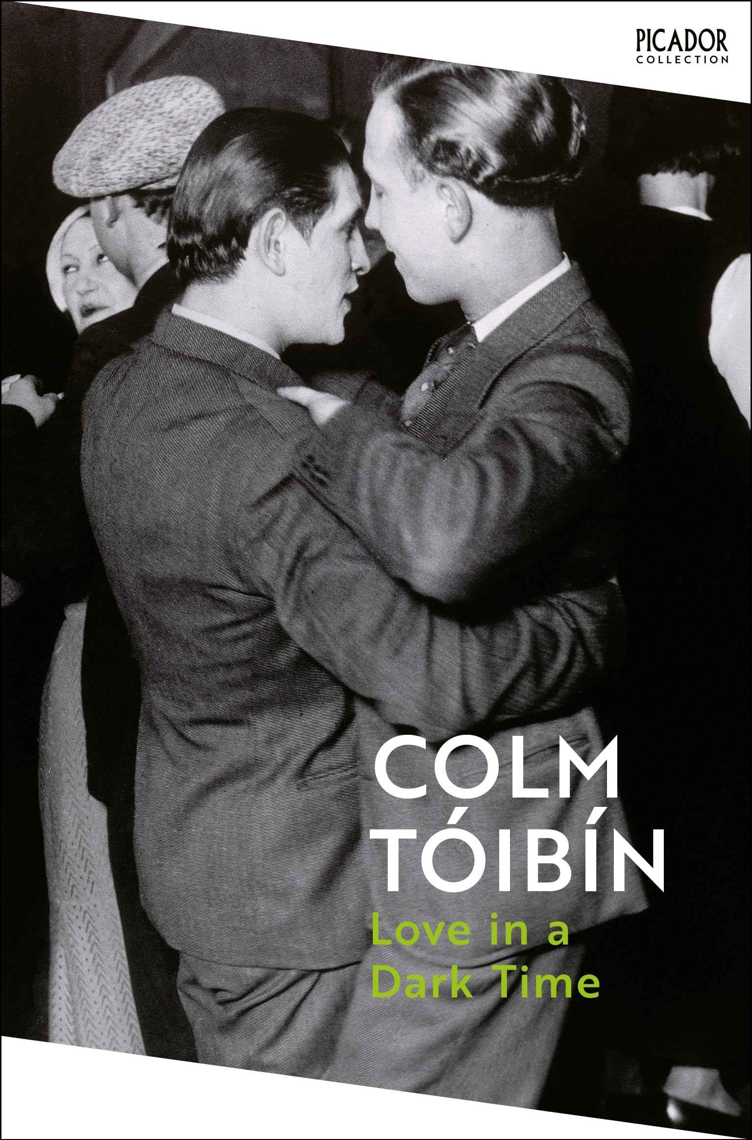 Picador Love in a Dark Time. by Colm Tóibín (ISBN: 9781035055005)