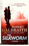 The Silkworm : Cormoran Strike Book 2 by Galbraith Robert (ISBN: 9780751549263)