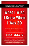 What I Wish I Knew When I Was 20 - 10th Anniversary Edition : A Crash Course on Making Your Place in the World (Paperback)Ð  by Tina Seelig