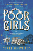Poor Girls: The female Peaky Blinders meets The Bling Ring in this gripping historical thriller by Clare Whitfield (ISBN: 9781837930883)