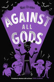 Who Let The Gods Out? #4: Against All Gods by Maz Evans (ISBN: 9789352759255)