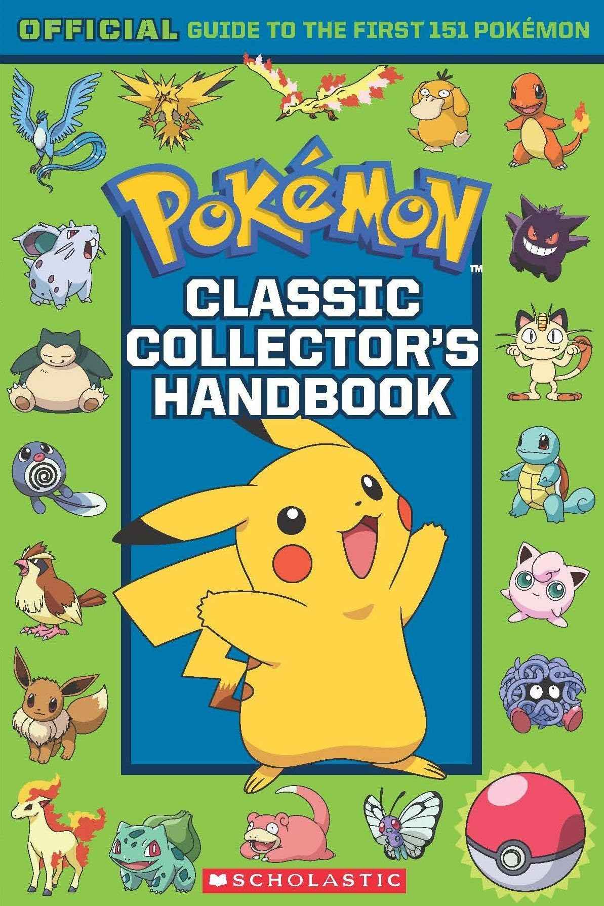 Classic Collector'S Handbook: An Official Guide To The First 151 Pokémon (Without Poster) by Scholastic (ISBN: 9789352758906)