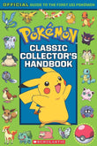Classic Collector'S Handbook: An Official Guide To The First 151 Pokémon (Without Poster) by Scholastic (ISBN: 9789352758906)
