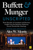Buffett and Munger Unscripted: Three Decades of Investment and Business Insights from the Berkshire Hathaway Annual Shar by Alex W. Morris (ISBN: 9781804091418)
