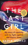 The Last Girl: My Story of Captivity and My Fight Against the Islamic State by Murad, Nadia (ISBN: 9780349009773)