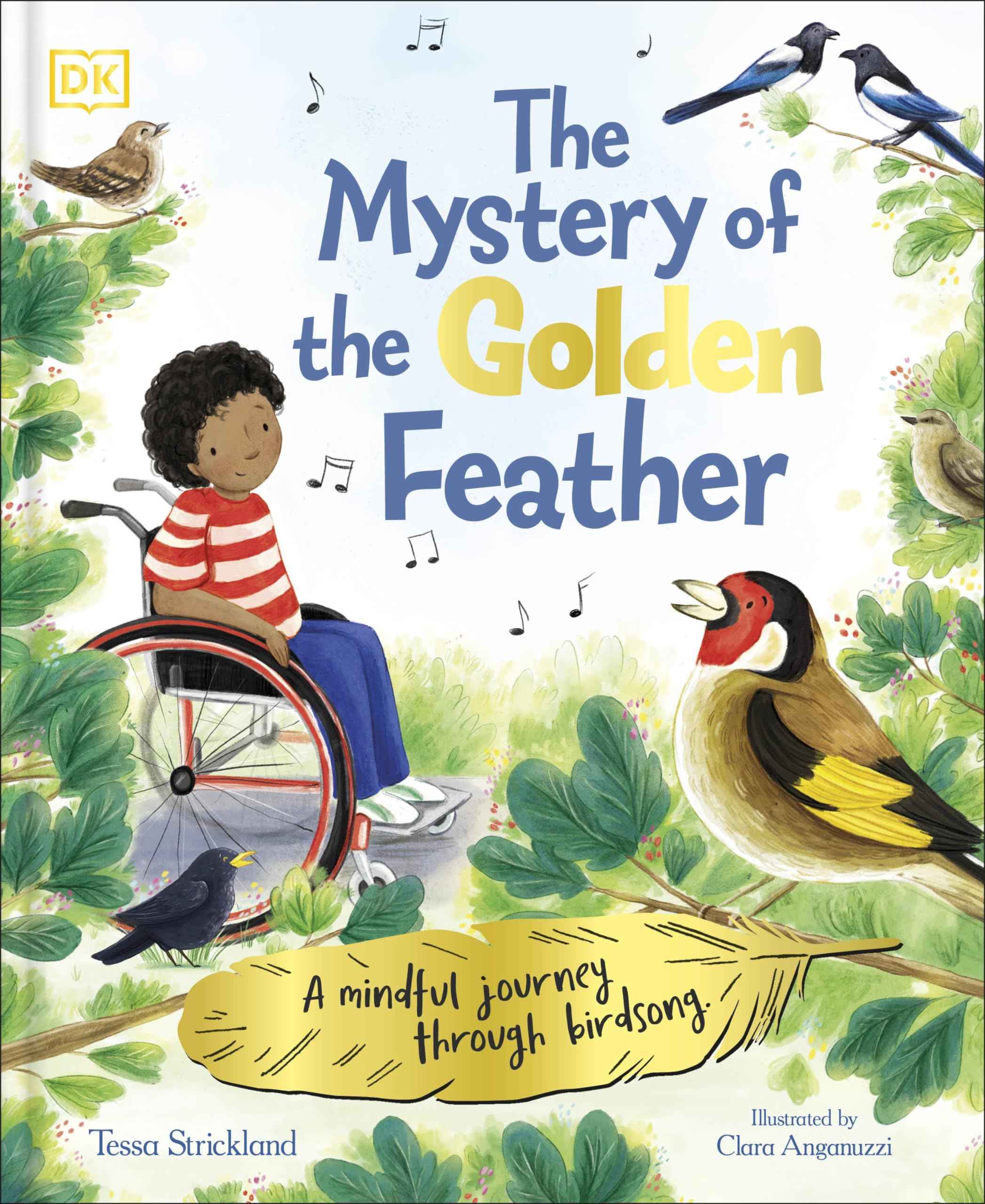 The Mystery of the Golden Feather: A Mindful Journey Through Birdsong by Tessa Strickland (ISBN: 9780241710500)