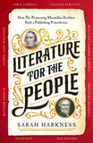 Literature for the People: How The Pioneering Macmillan Brothers Built a Publishing Powerhouse by Sarah Harkness (ISBN: 9781035008940)