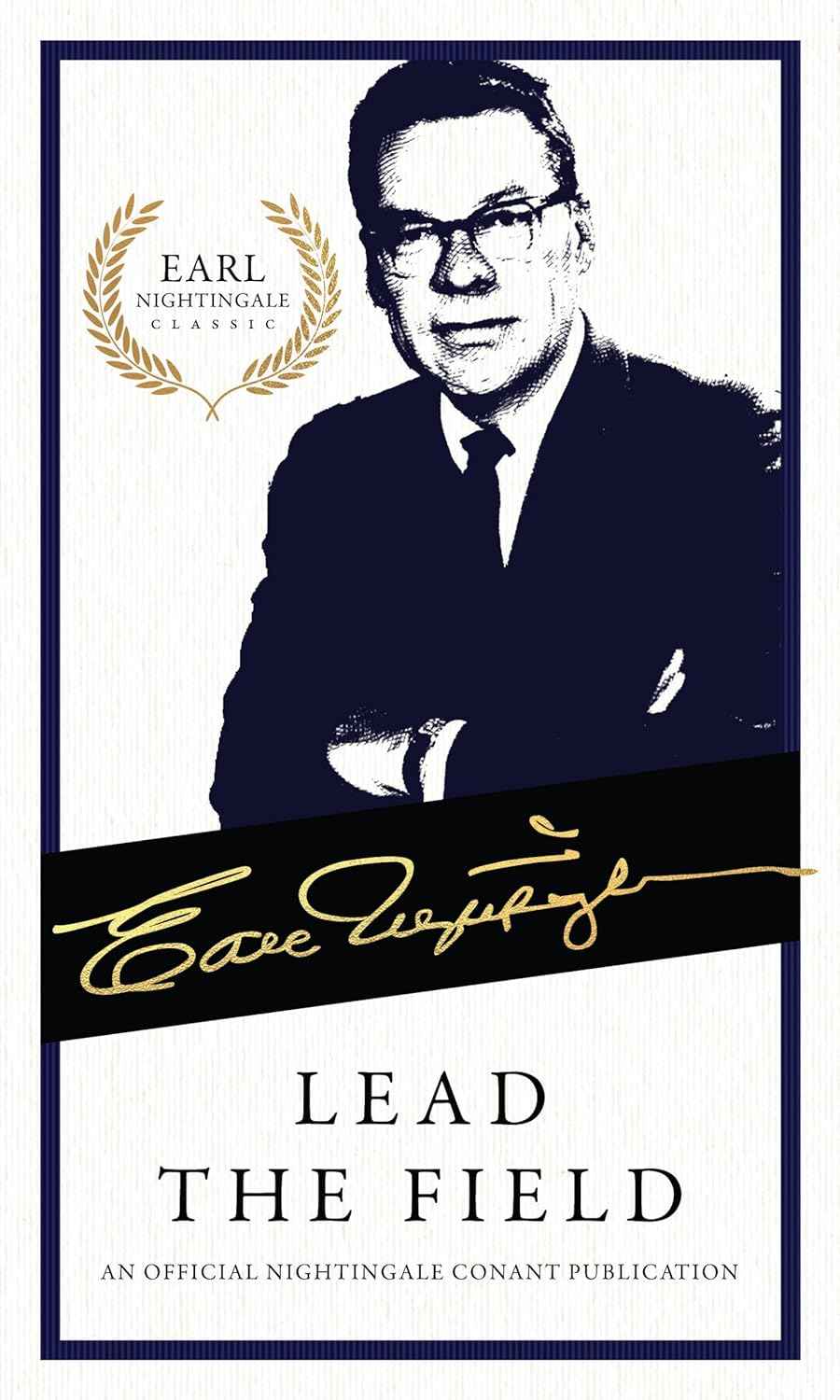 Lead the Field:-PaperbackÐ  by Earl Nightingale