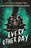 Quercus Childrens Books Every Other Day from the bestselling author of The Inheritance Games. by Jennifer Lynn Barnes (ISBN: 9781786542496)