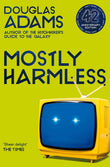 Mostly Harmless by Douglas Adams (ISBN: 9781529034561)