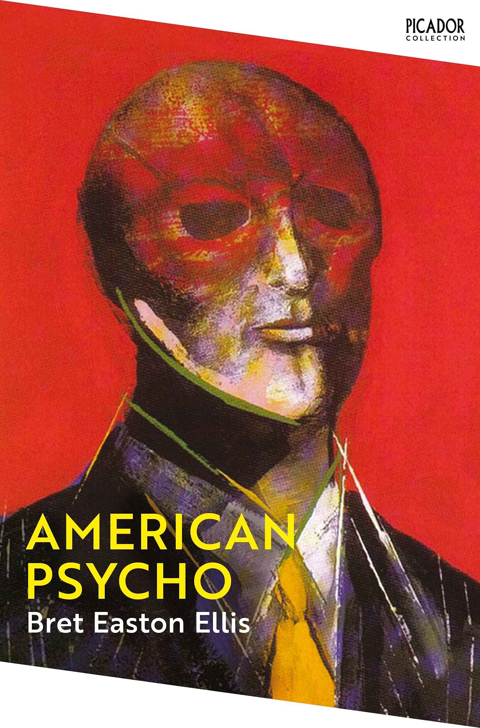American Psycho: Bret Easton Ellis (Picador Collection, 1) by Bret Easton Ellis (ISBN: 9781529077155)