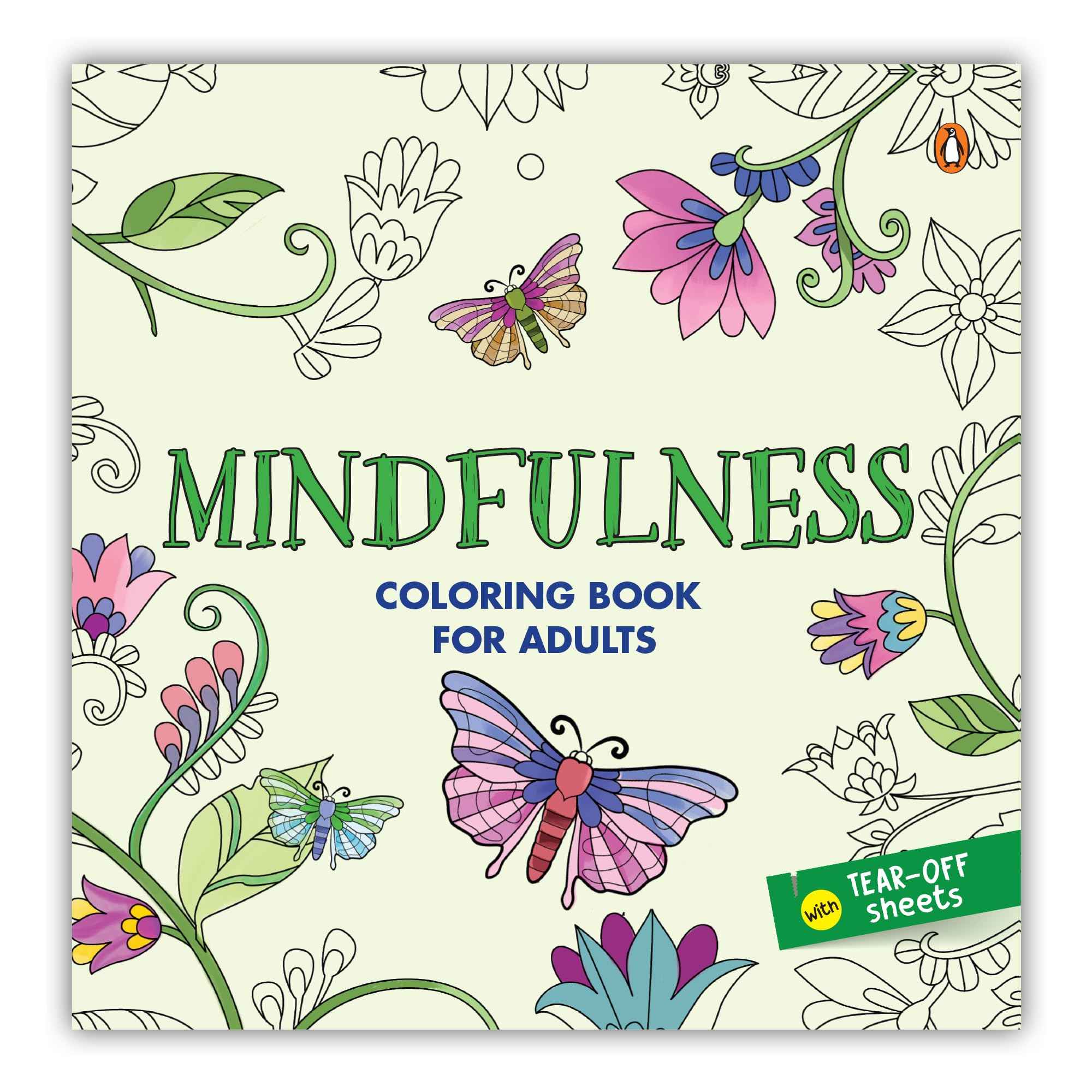 Mindfulness: Coloring Book for Adults with Tear out Sheets I Coloring for Anxiety Relief and Mind Relaxing I Unwind and by Pengiun (ISBN: 9789815280333)
