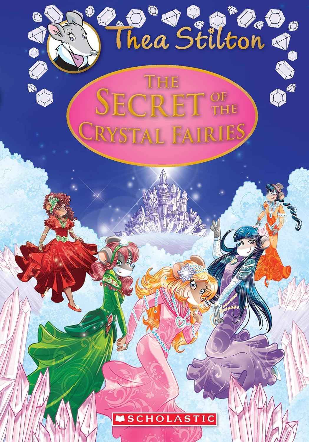 The Secret of The Crystal Fairies (Thea Stilton Special Edition #7): A Geronimo Stilton Adventure by Geronimo Stilton (ISBN: 9789352755530)