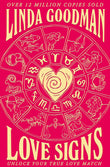 Linda Goodman's Love Signs: New Edition of the Classic Astrology Book on Love: Unlock Your True Love Match by Linda Goodman (ISBN: 9781529059748)
