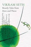 Beastly Tales From Here and There by Vikram Seth (ISBN: 9789354471599)