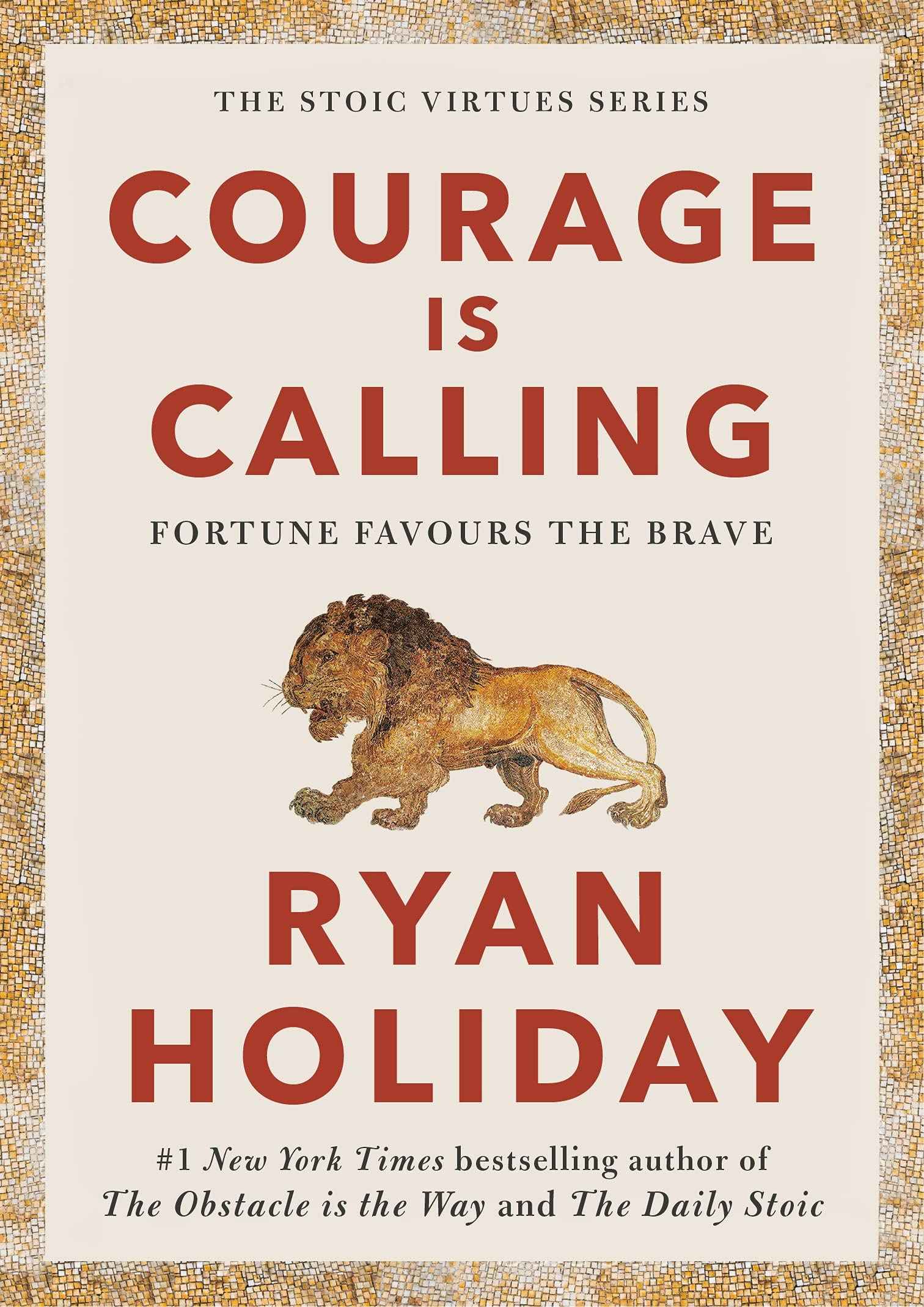 Courage Is Calling: Fortune Favours the Brave by Ryan, Holiday (ISBN: 9781788166270)