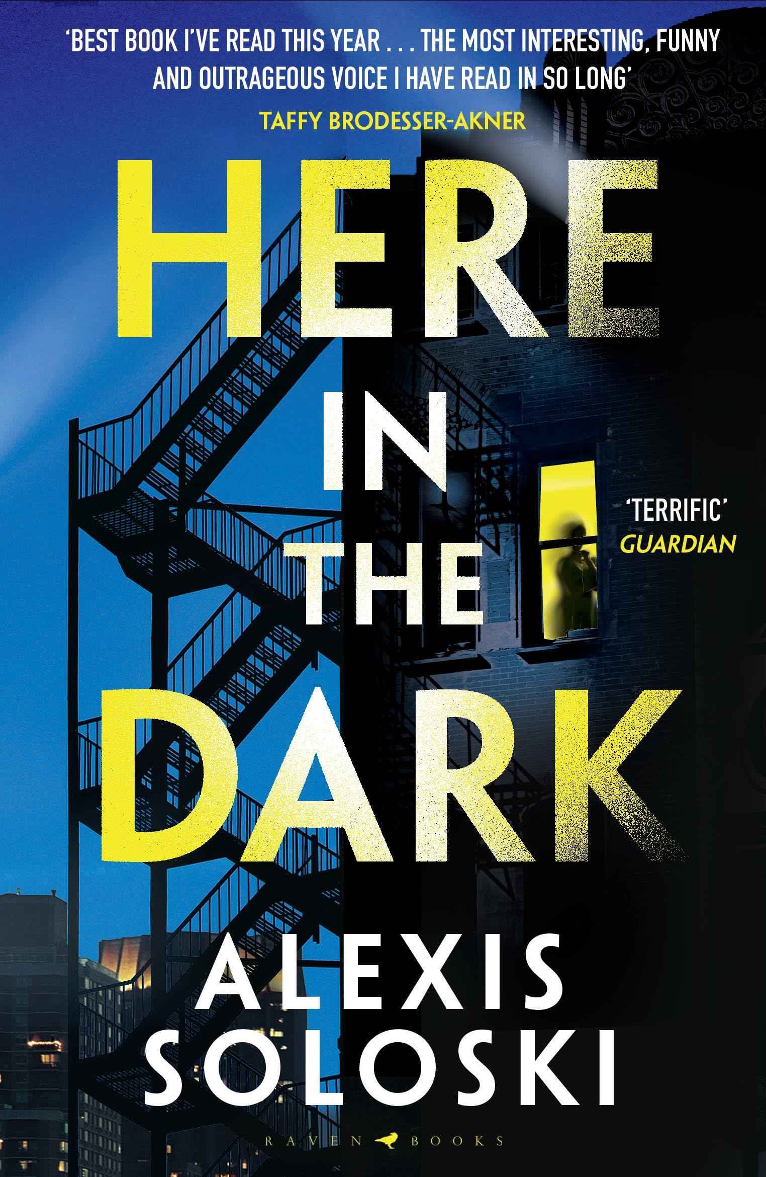 Raven Books Here in the Dark. by Alexis Soloski (ISBN: 9781526661265)