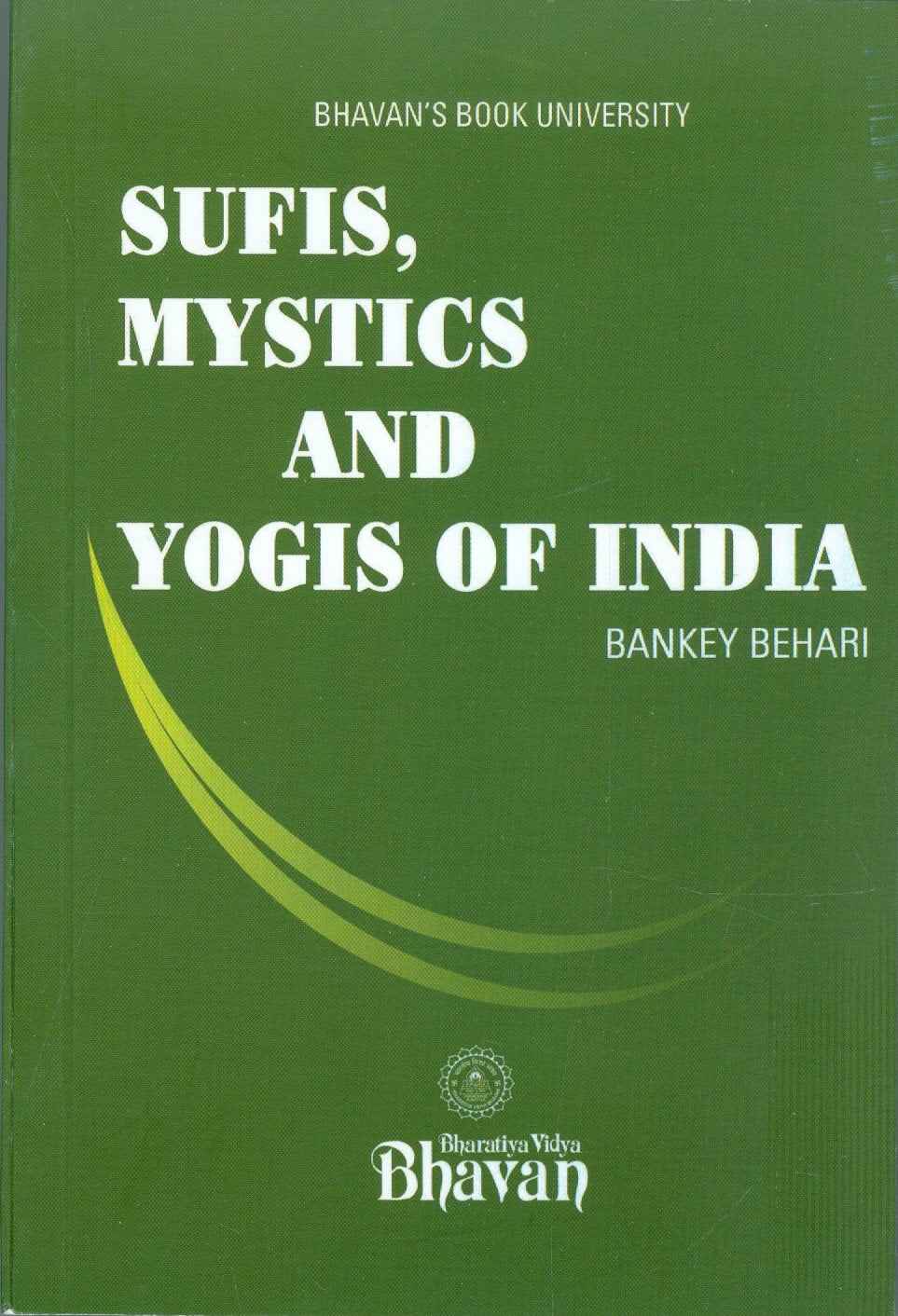 Sufis,Mystics and Yogis Of India by Bankey Behari (ISBN: 9788172765576)