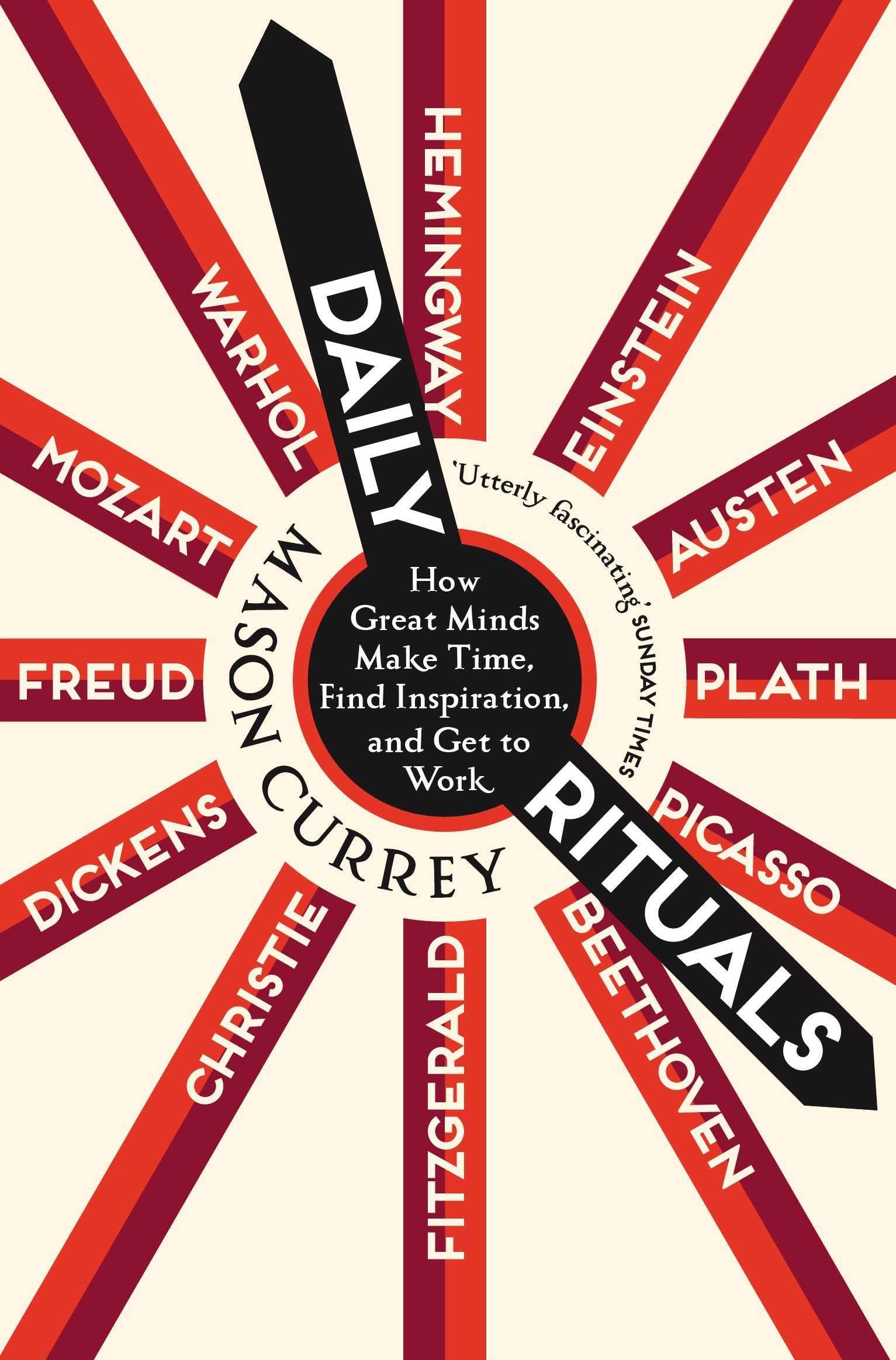 Daily Rituals: How Great Minds Make Time, Find Inspiration, and Get to Work by Mason Currey (ISBN: 9781529059960)