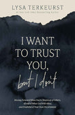 I Want to Trust You, but I Don't- PaperbackÐ  - by Lysa TerKeurst