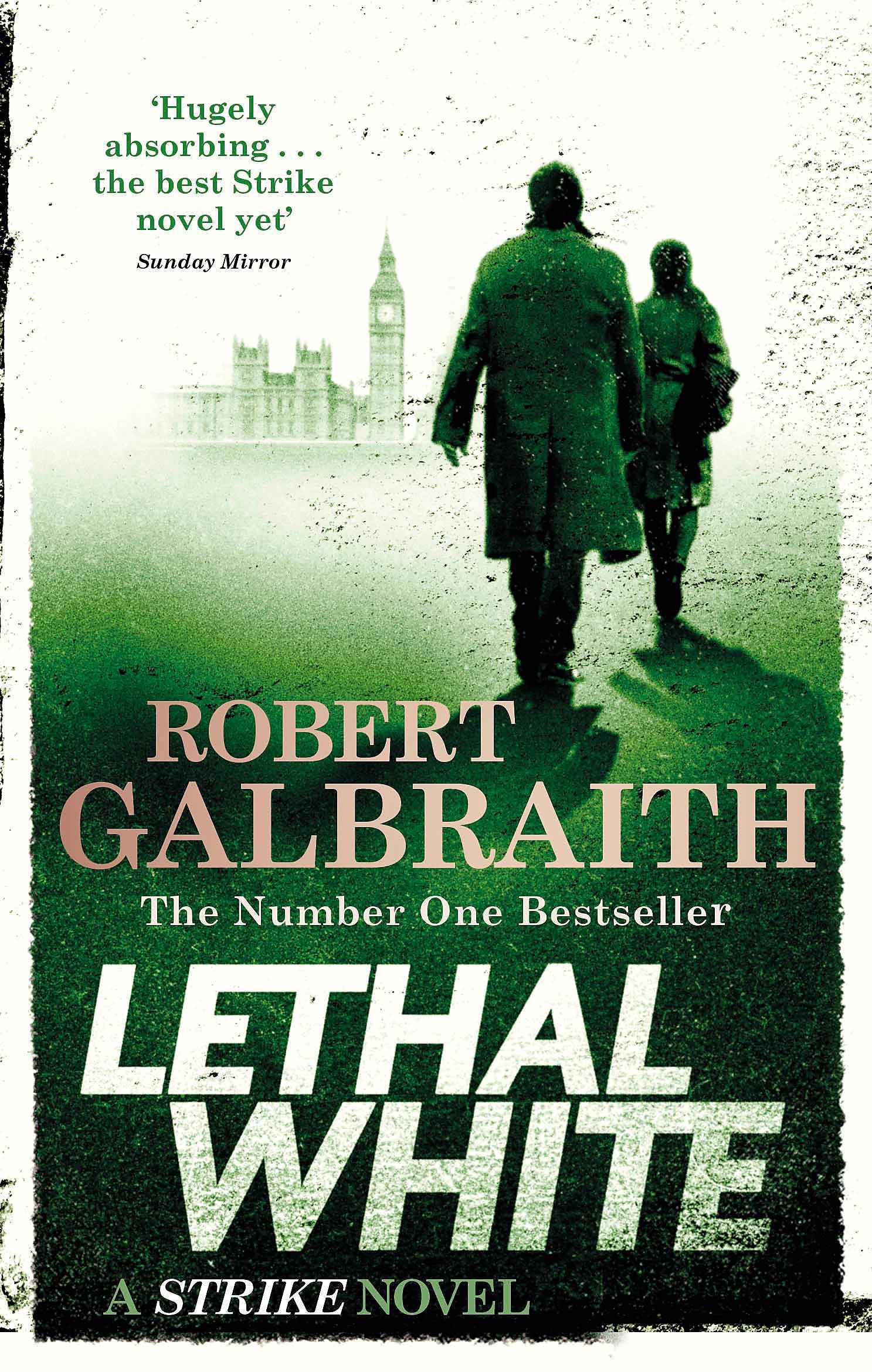 Lethal White: Cormoran Strike Book 4: Cormoran Strike Book 04 (Cormoran Strike 4) by Robert Galbraith (ISBN: 9780751572872)