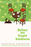 Before We Forget Kindness -  PaperbackÐ   by Toshikazu Kawaguchi