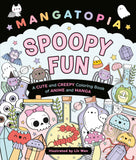 Mangatopia Spoopy Fun: A Cute and Creepy Colouring Book of Anime and Manga by Liv Wan (ISBN: 9781035083657)