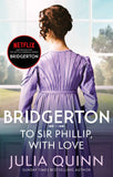 Bridgerton: to sir phillip, with love (bridgertons book 5) by Quinn Julia (ISBN: 9780349429465)