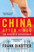 Bloomsbury China After Mao The Rise of a Superpower. by Frank Dikötter (ISBN: 9781526634306)