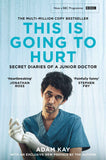 This is Going to Hurt: Now a major BBC comedy-drama by Adam Kay (ISBN: 9781529062335)