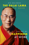 The Art Of Happiness At Work by Lama, Dalai (ISBN: 9780340831205)