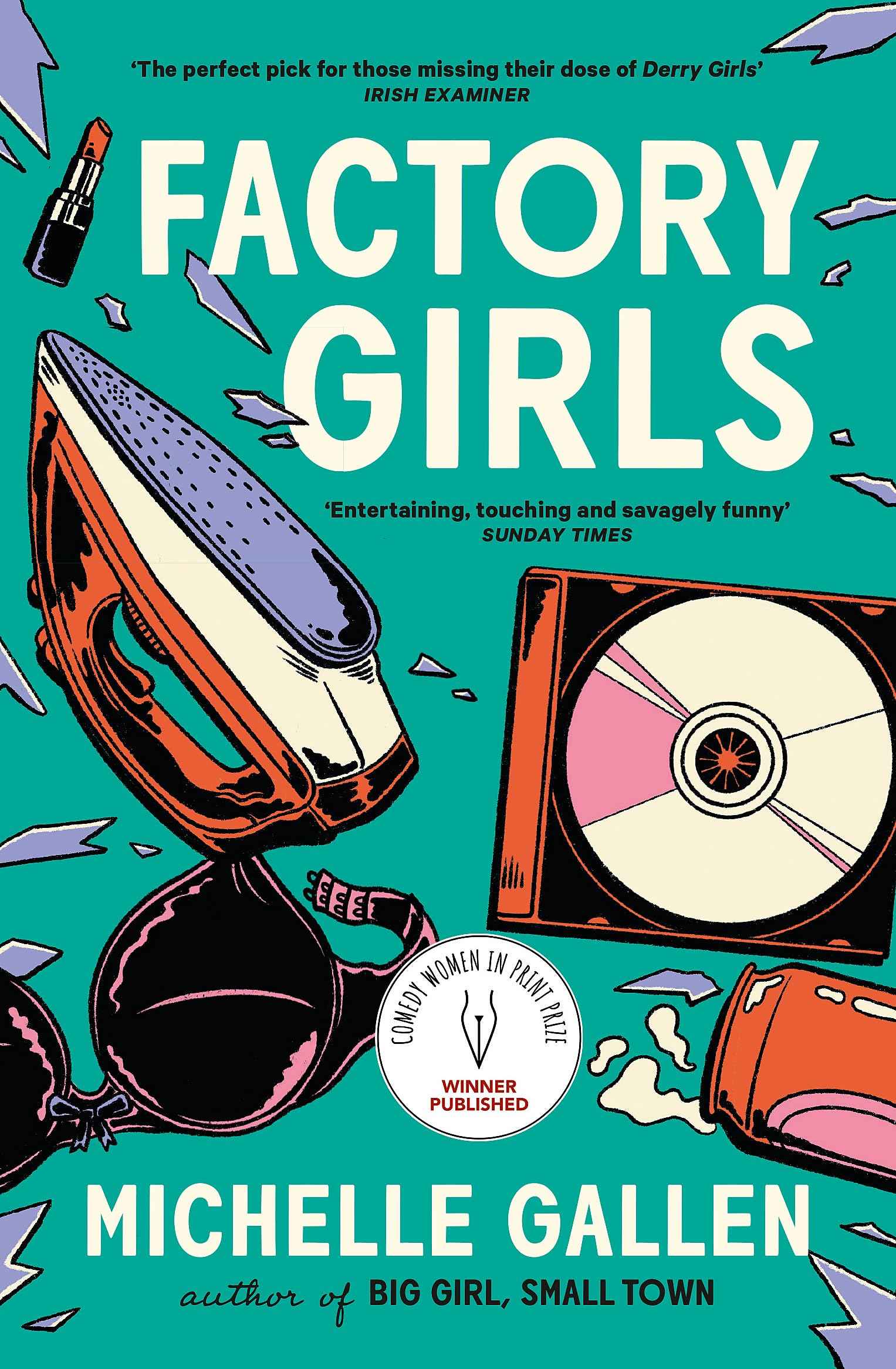 John Murray Factory Girls WINNER OF THE COMEDY WOMEN IN PRINT PRIZE. by Michelle Gallen (ISBN: 9781529386288)