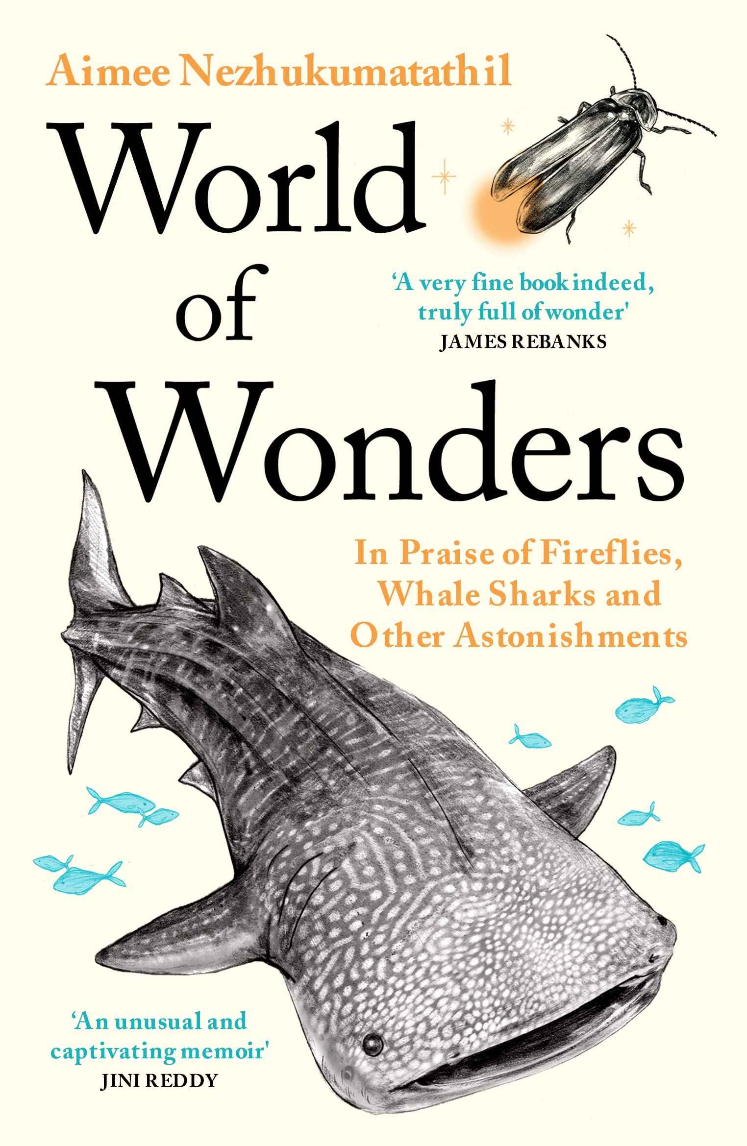 World of Wonders: In Praise of Fireflies, Whale Sharks and Other Astonishments by Aimee Nezhukumatathil (ISBN: 9781788168915)