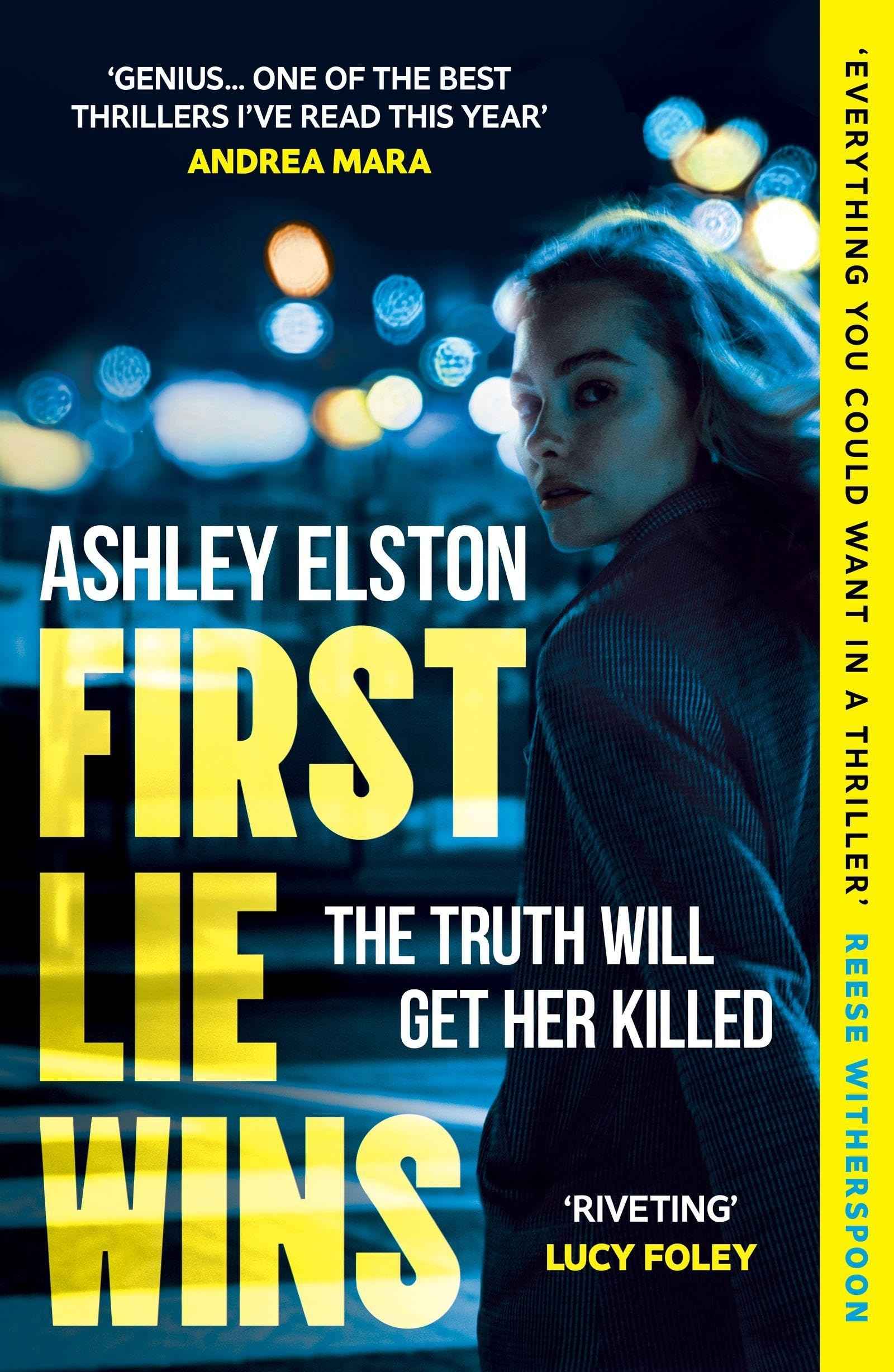 First Lie Wins: The No. 1 bestselling gripping thriller with THAT TWIST YOU DIDN'T SEE COMING by Ashley Elston (ISBN: 9781472295347)